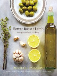 How to Roast a Lamb: New Greek Classic Cooking