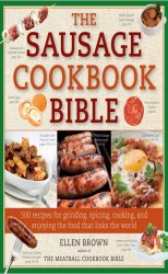 The Sausage Cookbook Bible: 500 Recipes for Cooking Sausage