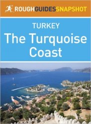 The Rough Guide Snapshot Turkey: The Turquoise Coast - «РАЗНОЕ»