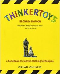 Thinkertoys: A Handbook of Creative-Thinking Techniques - «РАЗНОЕ»